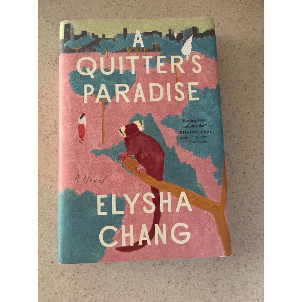 Quitter's Paradise : A Novel by Elysha Chang (2023, Hardcover) Summer Read Pile